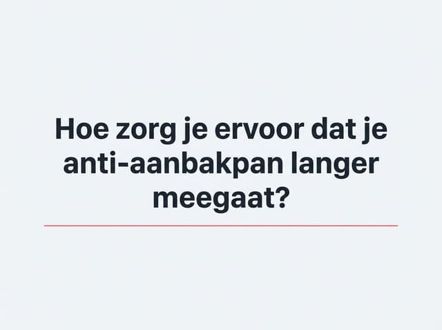Hoe Laat Je Je Antiaanbakpan Langer Meegaan